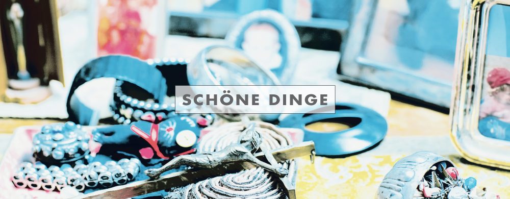 schöne Dinge